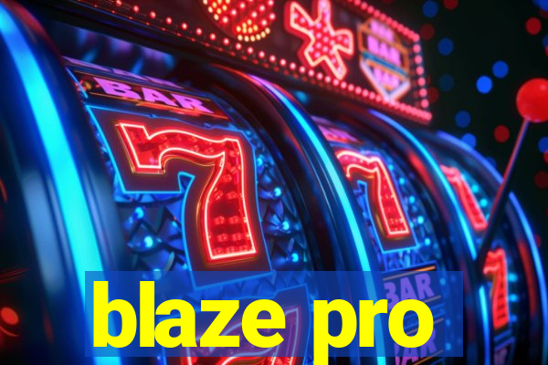 blaze pro