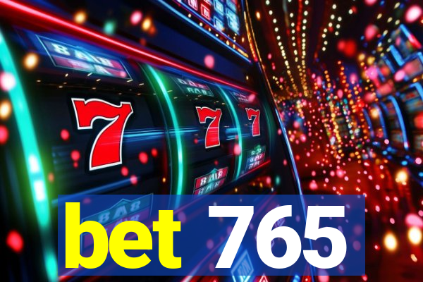 bet 765