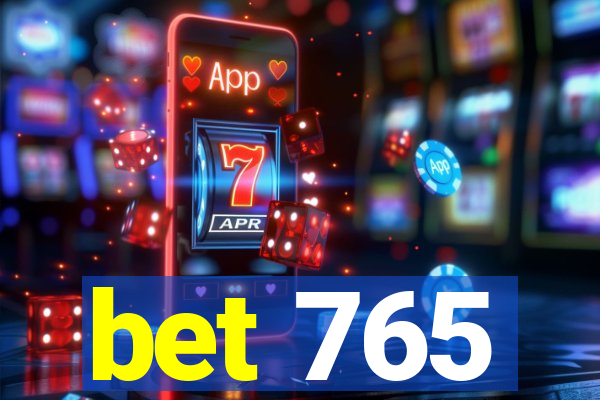 bet 765