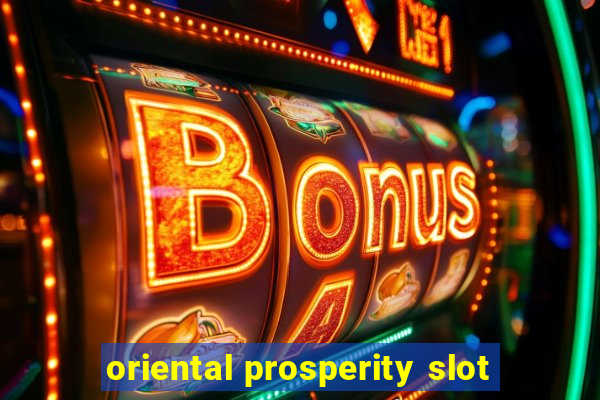 oriental prosperity slot