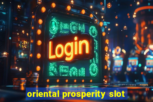 oriental prosperity slot