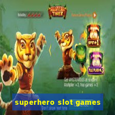 superhero slot games