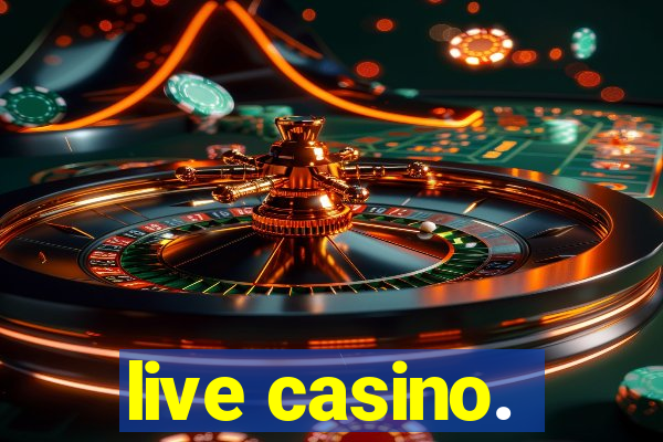 live casino.