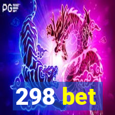 298 bet