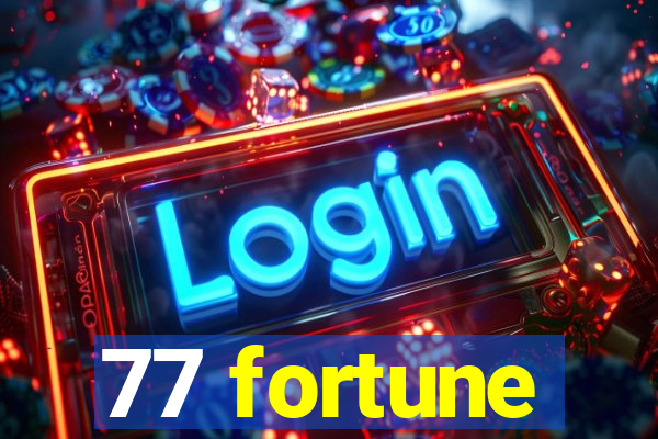 77 fortune