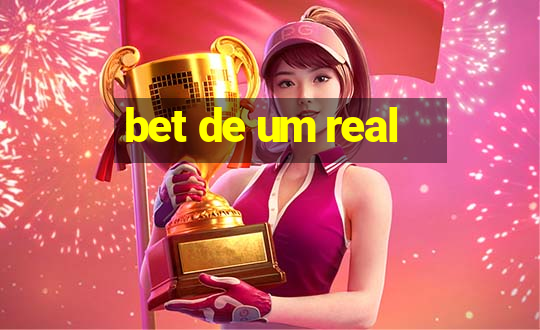 bet de um real