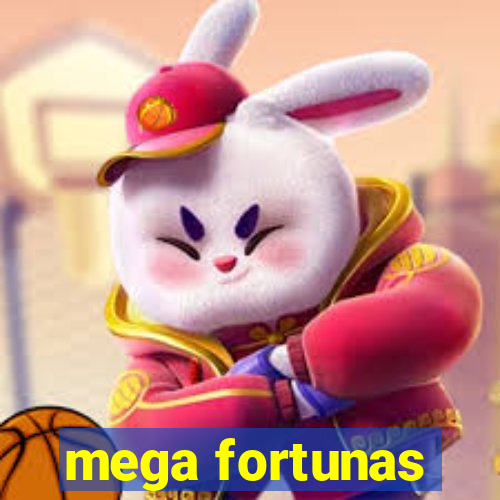 mega fortunas