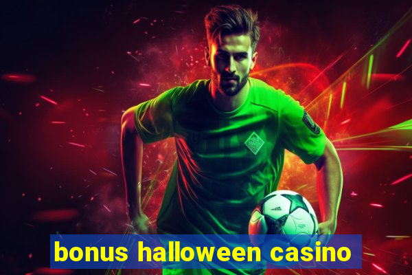 bonus halloween casino