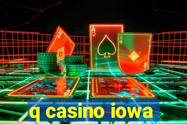 q casino iowa