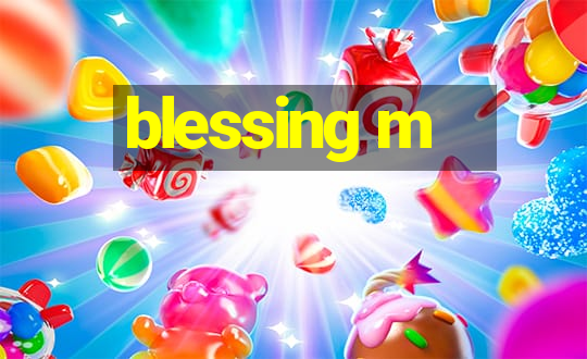 blessing m