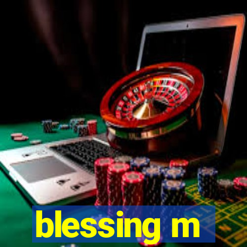 blessing m