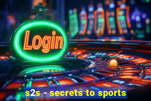 s2s - secrets to sports