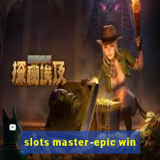 slots master-epic win