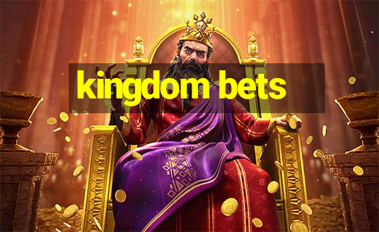 kingdom bets