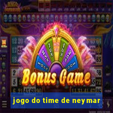 jogo do time de neymar