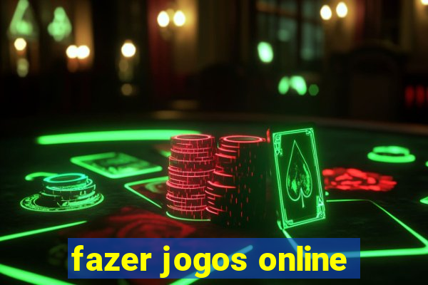 fazer jogos online