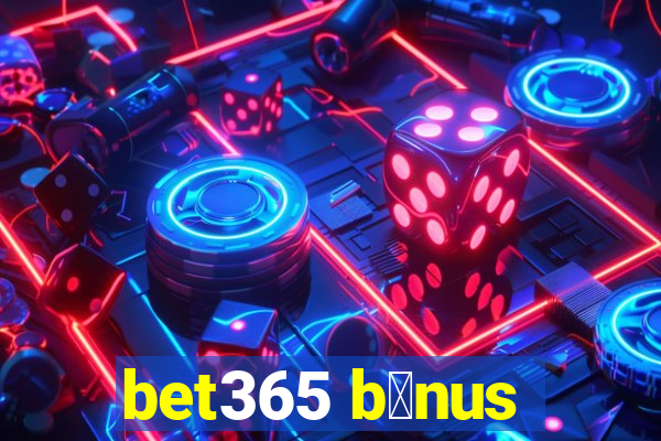 bet365 b么nus