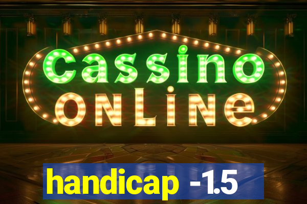 handicap -1.5