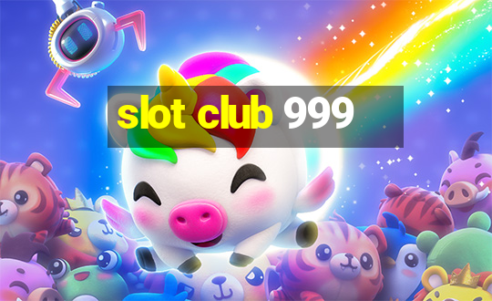 slot club 999