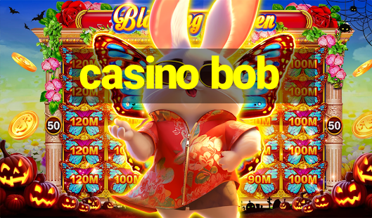 casino bob