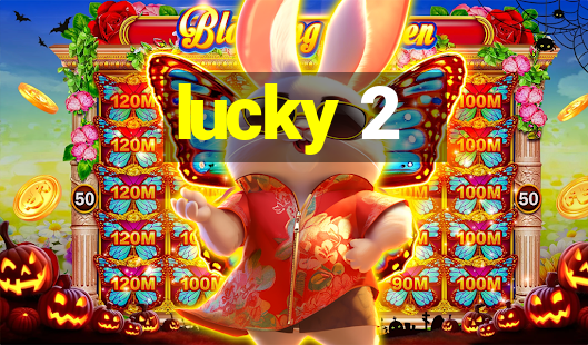 lucky 2