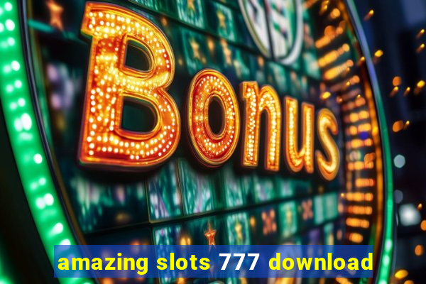 amazing slots 777 download