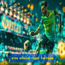 site oficial tiger fortune