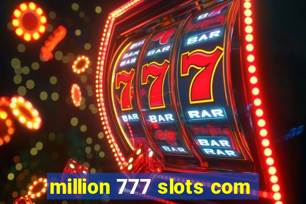 million 777 slots com