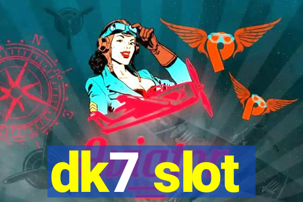 dk7 slot