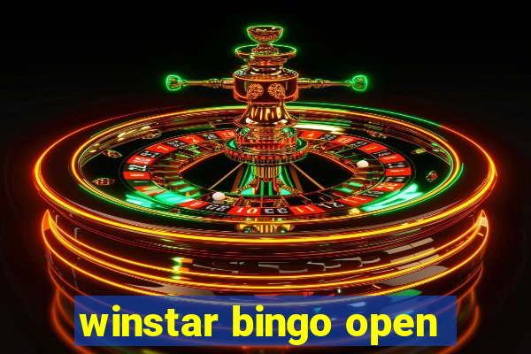 winstar bingo open