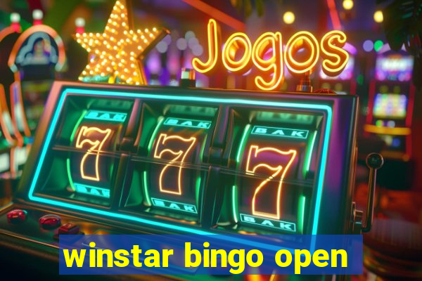 winstar bingo open