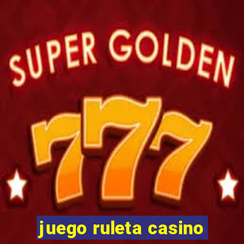 juego ruleta casino