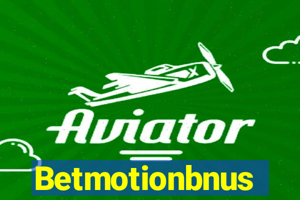 Betmotionbnus