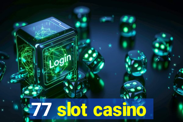 77 slot casino