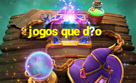 jogos que d?o