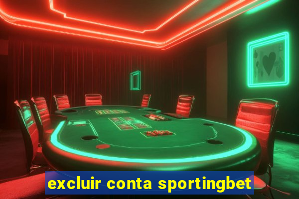 excluir conta sportingbet