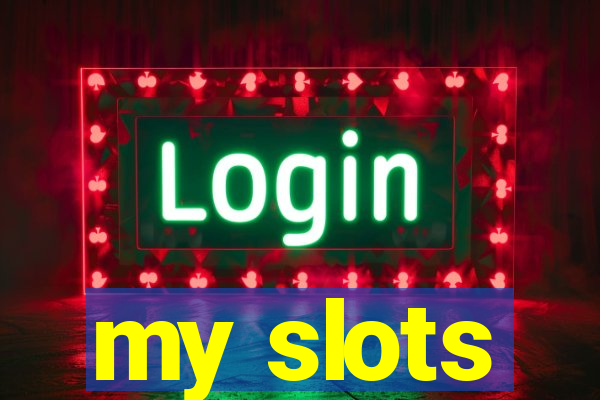 my slots