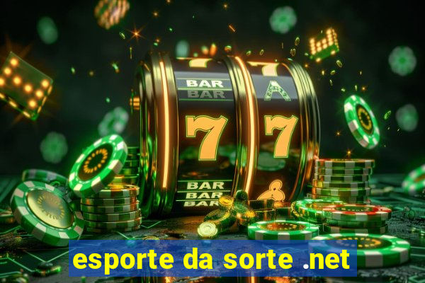 esporte da sorte .net