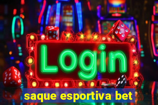 saque esportiva bet