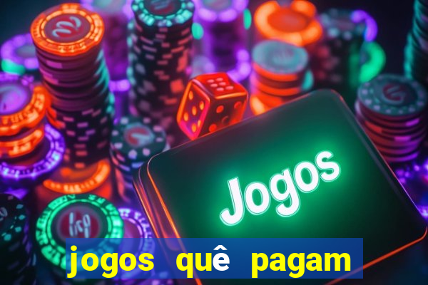 jogos quê pagam dinheiro de verdade