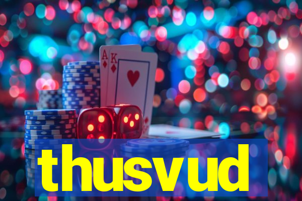 thusvud