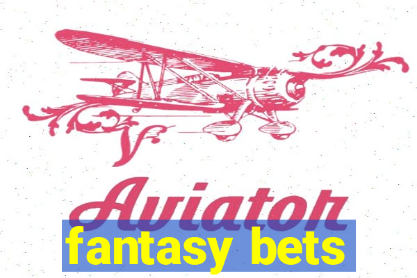 fantasy bets