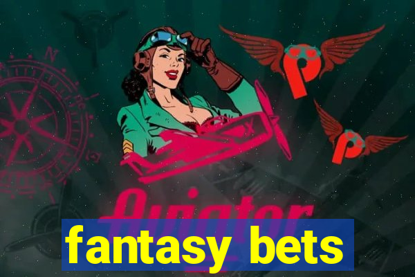 fantasy bets