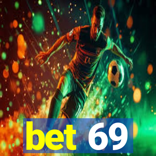 bet 69