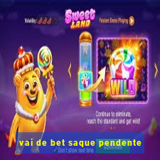 vai de bet saque pendente