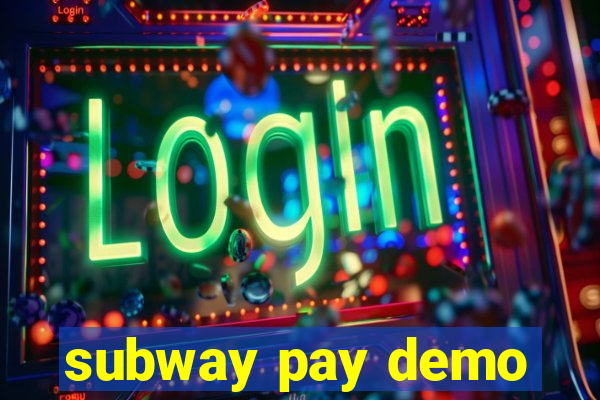 subway pay demo