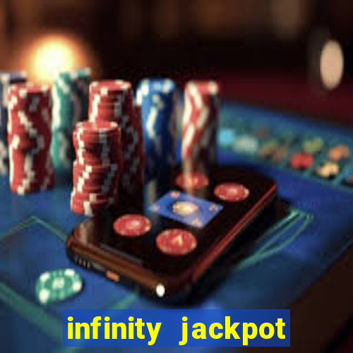 infinity jackpot casino slots