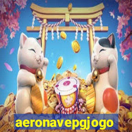 aeronavepgjogo