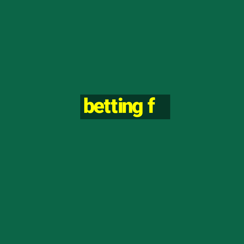 betting f