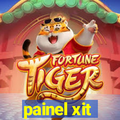 painel xit